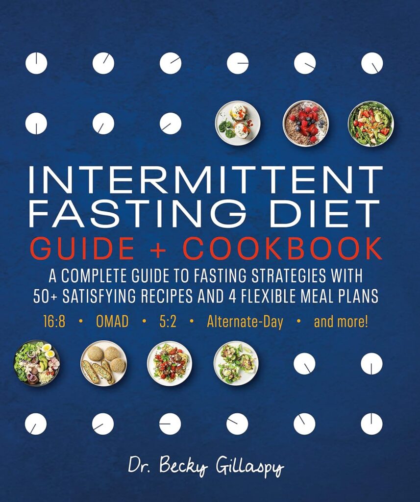 Intermittent Fasting Diet Guide and Cookbook: A Complete Guide to Fasting Strategies with 50+ Satisfying Recipes and 4 Flexible Meal Plans: 16:8, OMAD, 5:2, Alternate-day, and More     Paperback – 22 December 2020