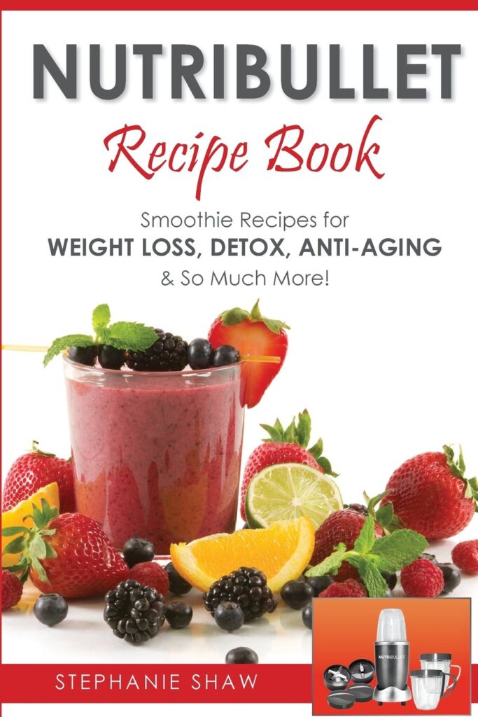 Nutribullet Recipe Book: Smoothie Recipes for Weight-Loss, Detox, Anti-Aging  So Much More!     Paperback – 3 October 2014