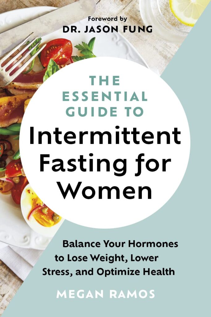 The Essential Guide to Intermittent Fasting for Women: Balance Your Hormones to Lose Weight, Lower Stress, and Optimize Health     Hardcover – 29 June 2023
