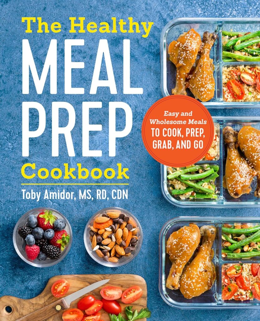 The Healthy Meal Prep Cookbook: Easy And Wholesome Meals To Cook, Prep, Grab, And Go     Paperback – Big Book, 22 August 2017