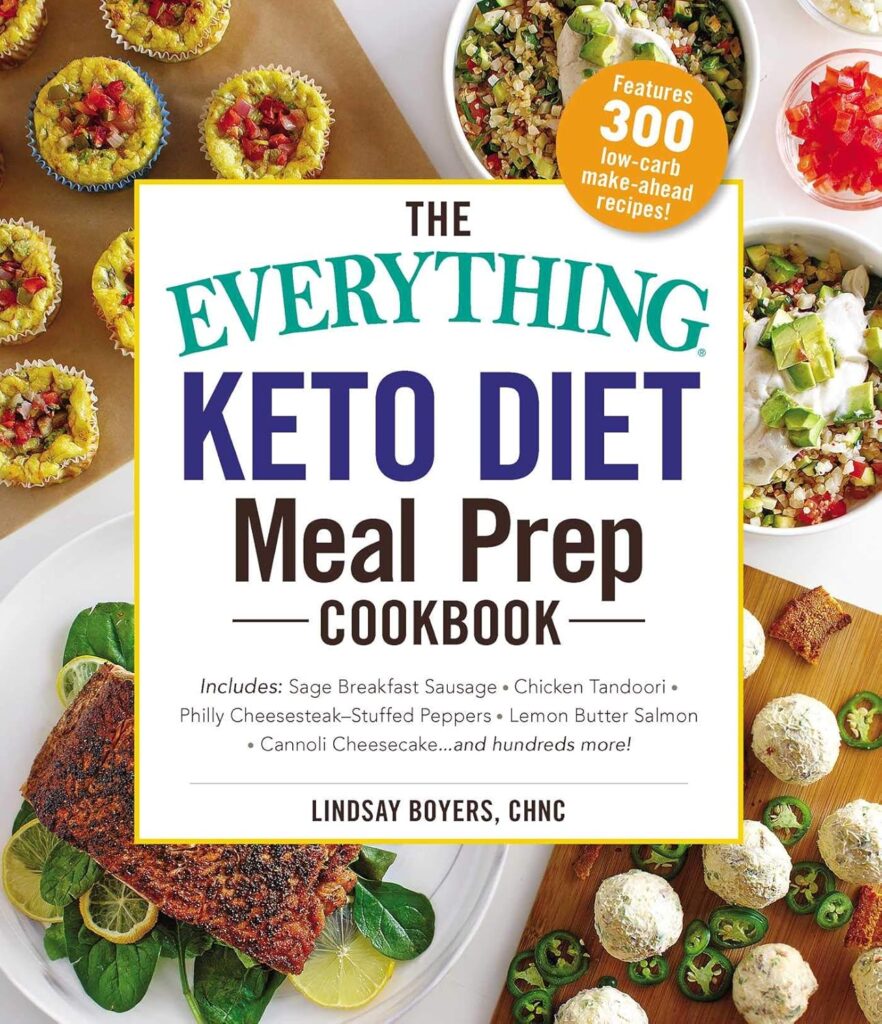 The Everything Keto Diet Meal Prep Cookbook: Includes: Sage Breakfast Sausage, Chicken Tandoori      Paperback – Illustrated, 27 June 2019